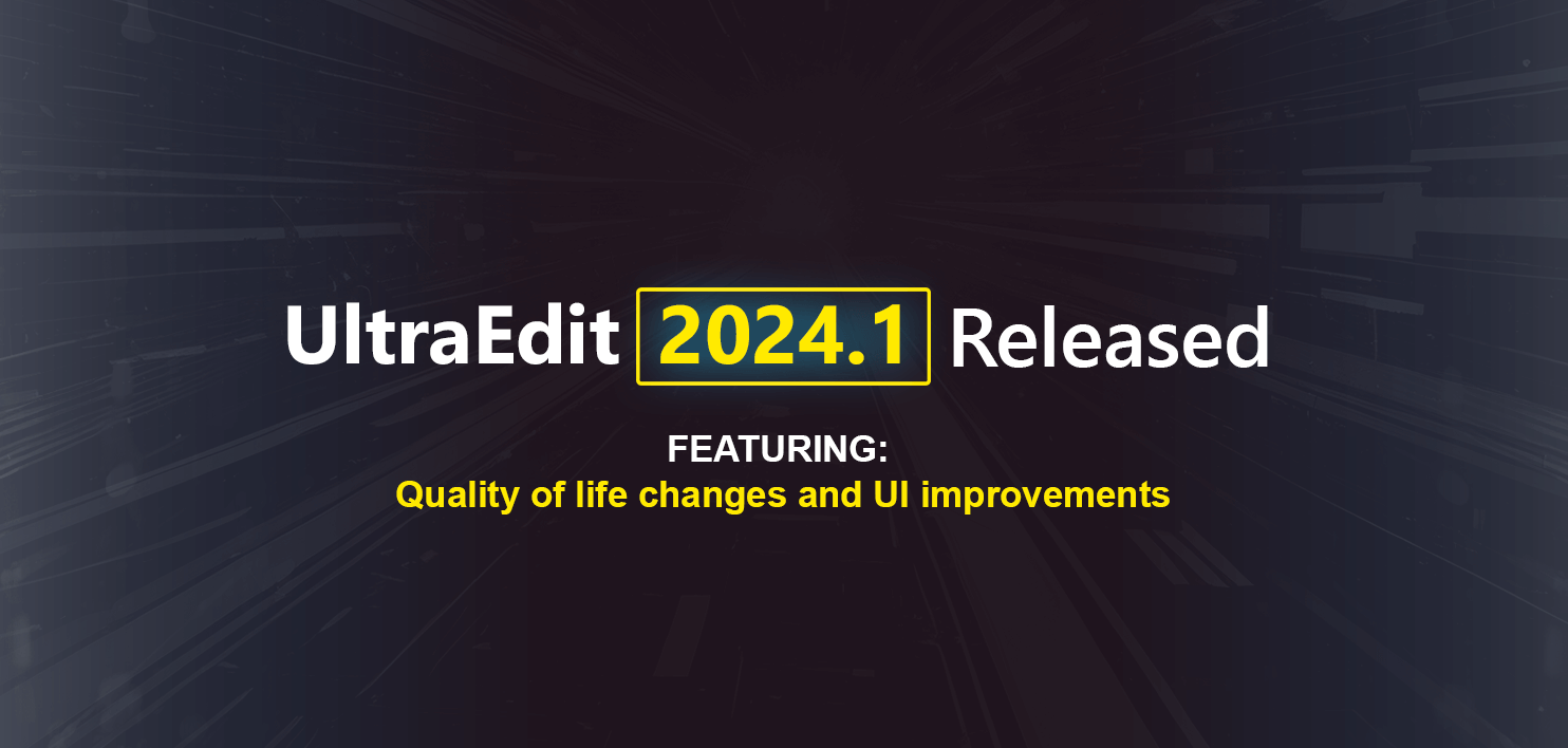 UltraEdit 2024.1 release blog