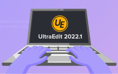 UltraEdit 2022.1—one of our biggest releases yet